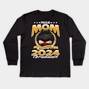 Proud Mom Of A Class Of 2024 Graduate Kids Long Sleeve T-Shirt